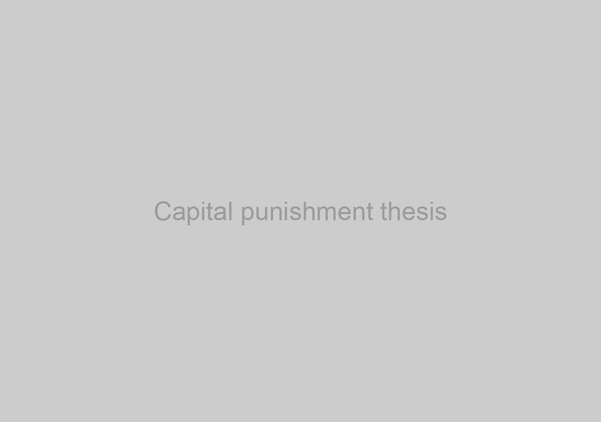 Capital punishment thesis